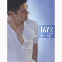 Jay R Sings OPM Love Classics - Jay R