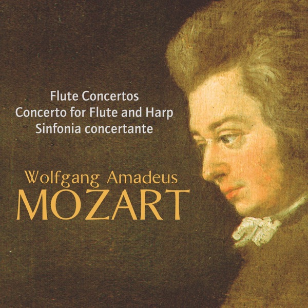 Mozart: Flute Concertos - Concerto for Flute and Harp - Sinfonia concertante