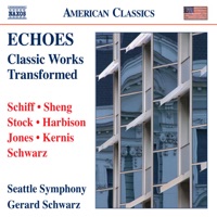 Echoes: Classic Works Transformed - Gerard Schwarz & Seattle Symphony