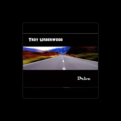 Listen to Troy Underwood, watch music videos, read bio, see tour dates & more!