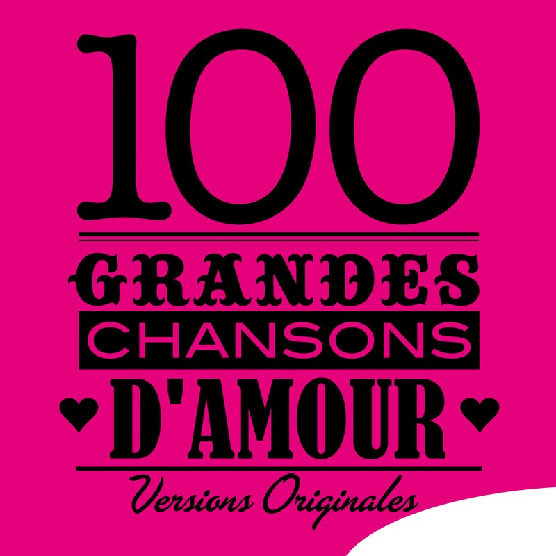 100 Grandes chansons d'amour (Versions originales)