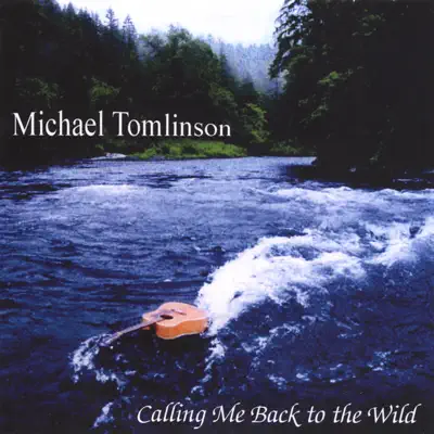 Calling Me Back to the Wild - Michael Tomlinson