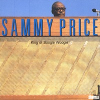 King of Boggie Woogie - Sammy Price