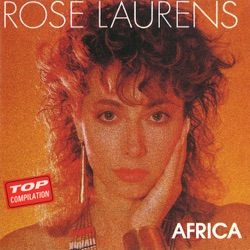 Rose Laurens - Africa (Version Longue)