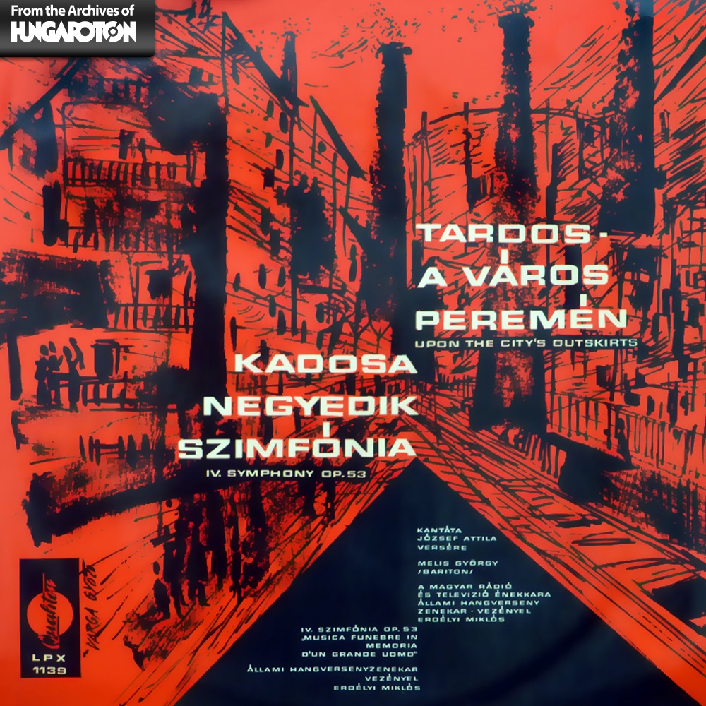 Обложка альбома «A város peremén - Negyedik szimfónia Op. 53 (Hungaroton Classics)» — Erdélyi Miklós, Állami Hangversenyzenekar, A Magyar Rádió és Televízió Énekkara & Melis György