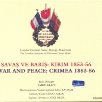 Savas Ve Baris:Kirim 1853-56 - Londra Osmanli Saray Müzigi Akademisi - Emre Aracı