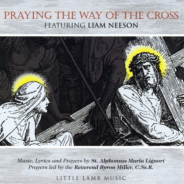 Praying the Way of the Cross Featuring Liam Neeson