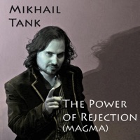 The Power of Rejection (Magma) - Single - Mikhail Tank