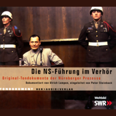 Audiobook cover for Die NS-Führung im Verhör. Original-Tondokumente der Nürnberger Prozesse by Ulrich Lampen