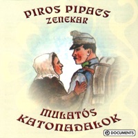 Mulatós Katonadalok - Piros Pipacs Zenekar