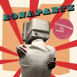 Computer in Love - Single - Bonaparte Computer in Love - Single - Bonaparte