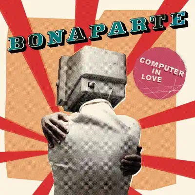 Computer in Love - Single - Bonaparte Computer in Love - Single - Bonaparte