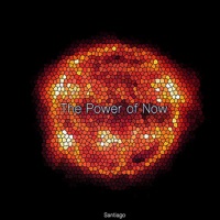 The Power of Now - Santiago
