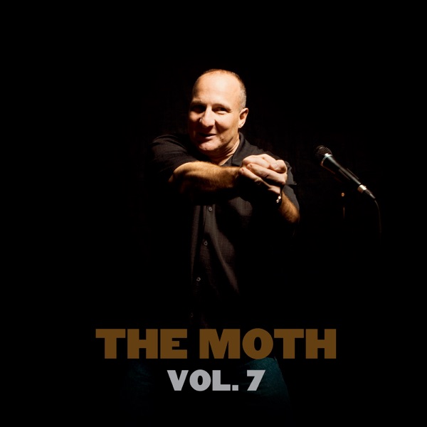 The Best of The Moth - Vol. 7