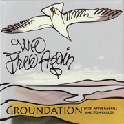 We Free Again (feat. Apple Gabriel & Don Carlos) - Groundation