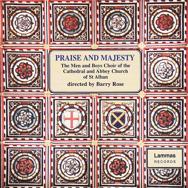 Обложка альбома «Praise and Majesty» — Barry Rose & The Men and Boys Choir of the Cathedral and Abbey Church of St Alban
