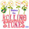 Babies Go Rolling Stones - Mariano Yanani