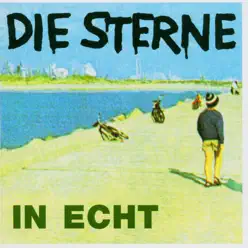 In Echt (Bonus Track Version) - Die Sterne