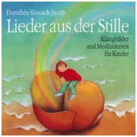 Lieder Aus Der Stille (Klangbilder Und Meditationen Für Kinder) - Dorothée Kreusch-Jacob