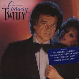 Lost In the Feeling Conway Twitty