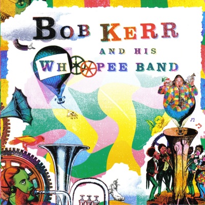 Bob Kerr & His Whoopee Band