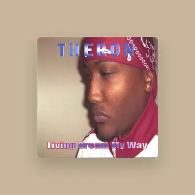 Listen to Theron, watch music videos, read bio, see tour dates & more!