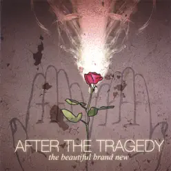 The Beautiful Brand New - After The Tragedy