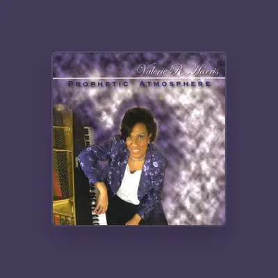 Listen to Valerie R. Harris, watch music videos, read bio, see tour dates & more!