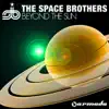 The Space Brothers - Beyond the Sun (Original Mix)