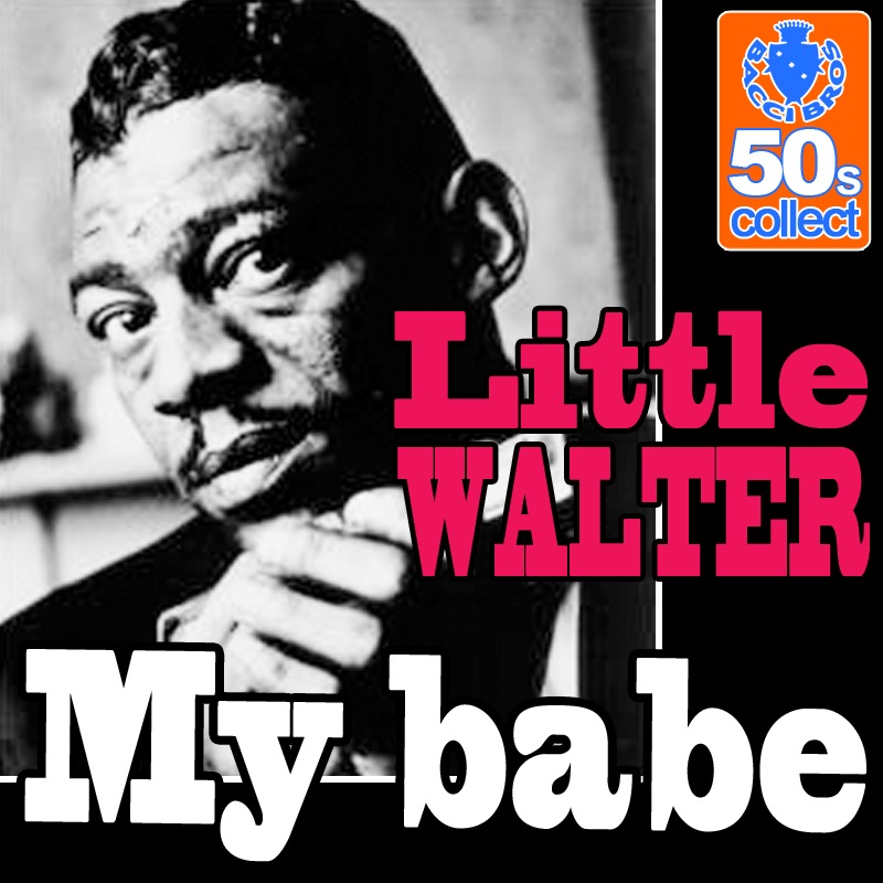 Обложка альбома «My Babe (Digitally Remastered) - Single» — Little Walter