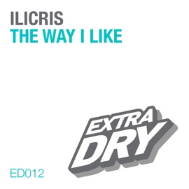 The Way I Like (Original Mix) iLicris