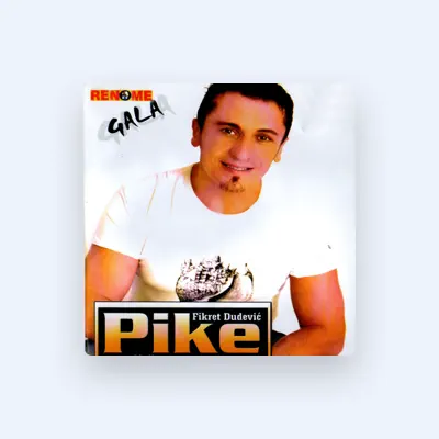 Listen to Fikret Dudovic Pike, watch music videos, read bio, see tour dates & more!