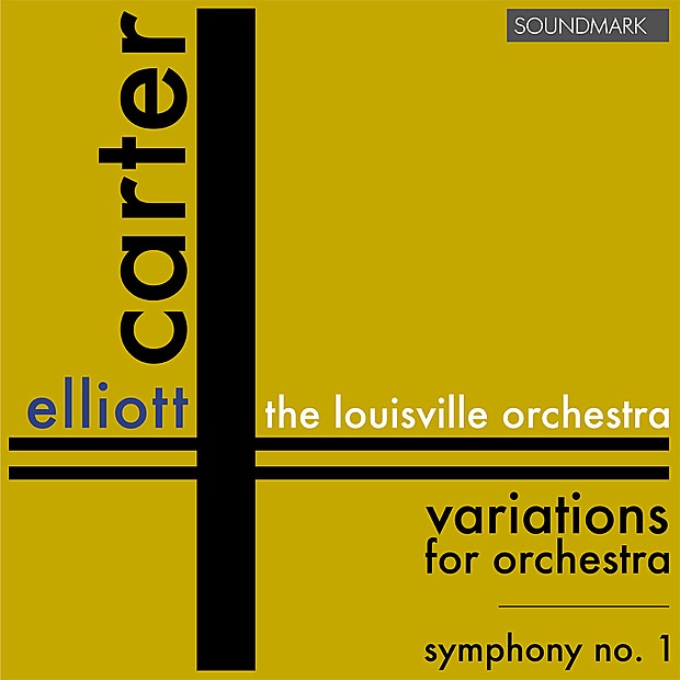 Обложка альбома «Elliott Carter Premieres: Symphony No. 1, Variations for Orchestra» — Louisville Orchestra & Robert Whitney