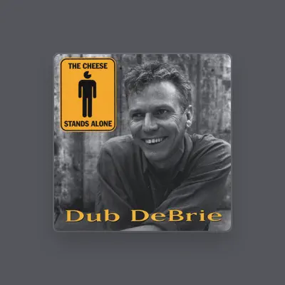 Listen to Dub DeBrie, watch music videos, read bio, see tour dates & more!