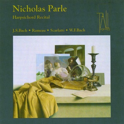 Nicholas Parle: Harpsichord Recital - J.S. Bach, Rameau, Scarlatti & W.F. Bach
