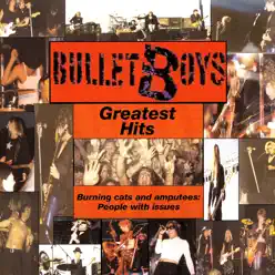 Greatest Hits - Burning Cats and Amputees: People with Issues - Bulletboys