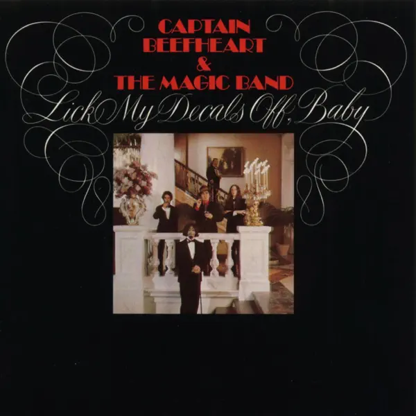 Lick My Decals Off, Baby — Captain Beefheart & His Magic Band