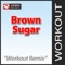 Brown Sugar - Power Music Workout lyrics