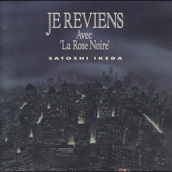JE REVIENS avec 'La Rose Noire' - 池田聡のアルバム - Apple Music