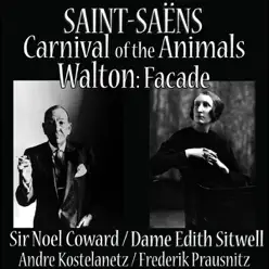 Saint-Saens: Carnival Of The Animals - Walton: Façade (Remastered) - André Kostelanetz Saint-Saens: Carnival Of The Animals - Walton: Façade (Remastered) - André Kostelanetz