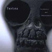 Curiosity and Consequence - Fawkes