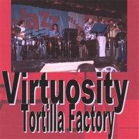 Virtuosity - Tortilla Factory