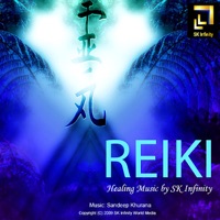 Reiki Healing Music By SK Infinity - Sandeep Khurana