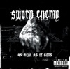 Sworn Enemy - As Real As It Gets