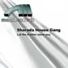 Sharada House Gang - Let the Rhythm Move You (The Sound of Love)