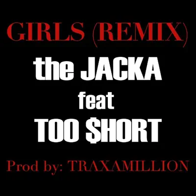Girls Remix (ft. Too $hort) - Single - The Jacka