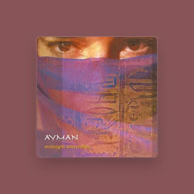 Listen to Ayman, watch music videos, read bio, see tour dates & more!