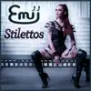Emii - Stilettos