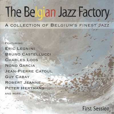 The Belgian Jazz Factory: A Collection of Belgium's Finest Jazz / First Session