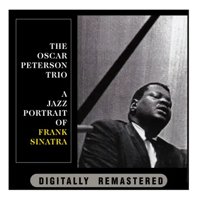A Jazz Portrait of Frank Sinatra - Oscar Peterson Trio A Jazz Portrait of Frank Sinatra - Oscar Peterson Trio